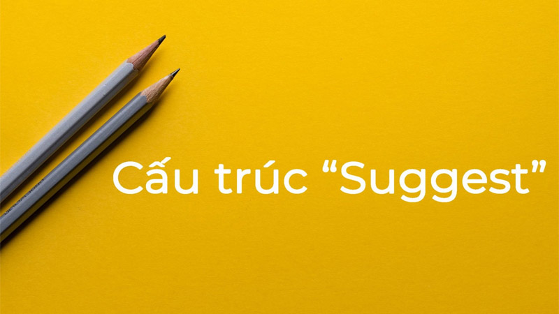 cấu trúc suggest