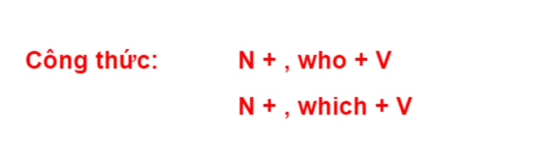 Công thức mệnh đề quan hệ không xác định - non-defining relative clause