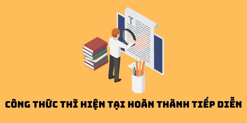 Công thức thì hiện tại hoàn thành tiếp diễn (Present perfect continuous)