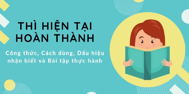 Công thức hiện tại hoàn thành (Present Perfect): Dấu hiệu và bài tập